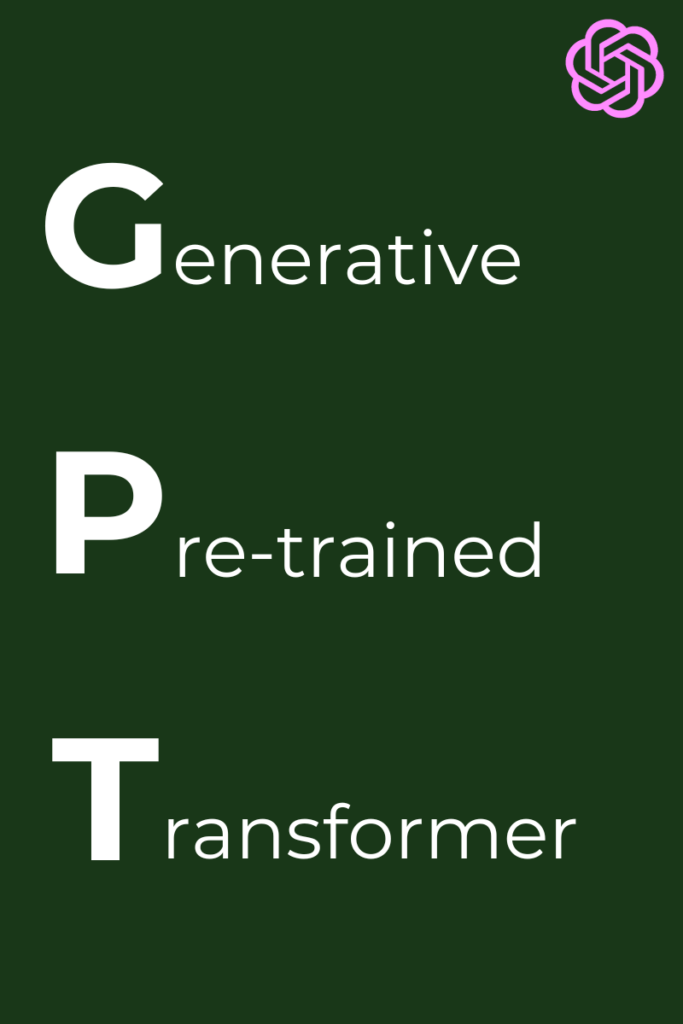 What does GPT stand for in OpenAI s ChatGPT 